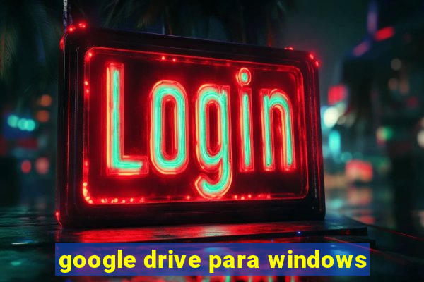 google drive para windows